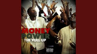 Money, Power (The Pull Up)