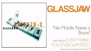 Glassjaw - Her Middle Name is Boom