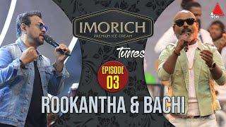Imorich Tunes  EP 03  Rookantha Gunathilake & 