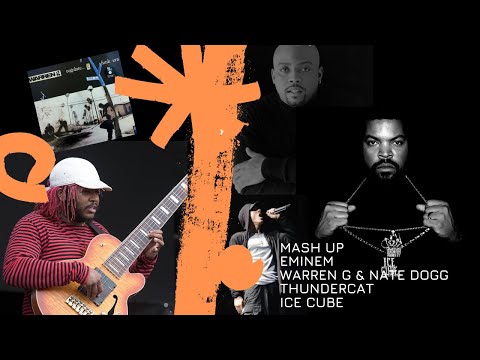 Mashup Eminem - Thundercat - Ice Cube - Warren G & Nate Dogg
