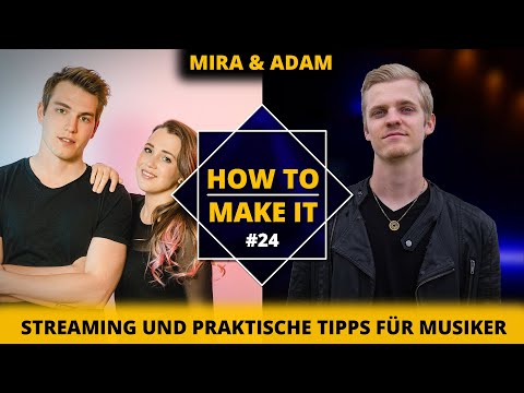 Streaming, Plattenverträge und praktische Tipps für Musiker (mit Mira & Adam) | How To Make It #24