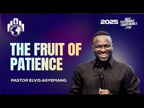 The Fruit Of Patience || Pastor Elvis