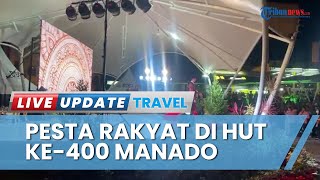 Pesta Rakyat Meriahkan HUT ke 400 Manado, Masyarakat Berbondong bondong ke Taman Kesatuan Bangsa