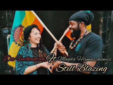 Da Fuchaman - Still Blazing Feat. Magda Hrynaszkiewicz