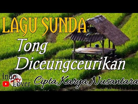 Tong Diceungceurikan ( Lirik & Video) @lagusunda