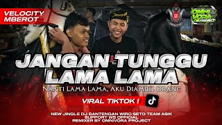 Download lagu DJ BANTENGAN JANGAN TUNGGU LAMA LAMA, STYLE VELOCITY‼️ WIRO SETO TEAM ASIK, From @omnivoraproject  mp3