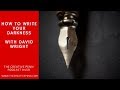 How To Write Your Darkness With David Wright