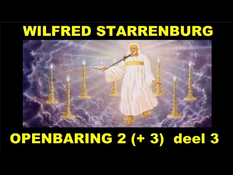 De brieven aan de zeven gemeenten in Openbaring 2 en 3 - Preek door Wilfred Starrenburg