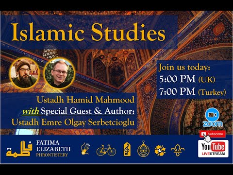 Contemporary Islamic Studies - with Ustadh Hamid  & Guest Ustadh Emre Olgay Serbetcioglu