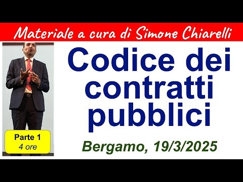 Codice dei contratti e correttivo - SEMINARIO con Simone Chiarelli (Provincia di Bergamo) - parte 1