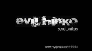 evil hinko - seretonikus