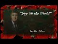 ?Joy To the World?  (w/lyrics)  ~  Jim Nabors