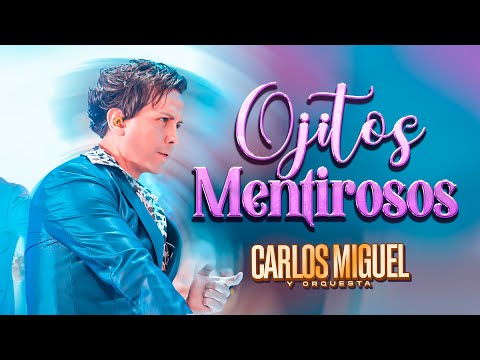 CARLOS MIGUEL - OJITOS MENTIROSOS