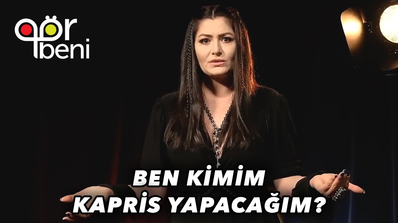 Kaprisli Biri Değilim - Deniz Çakır | Gör Beni