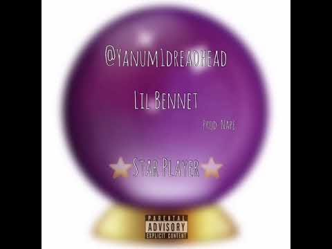 @Yanum1dreadhead x Lil Bennet - Star Player {Prod. Nape}