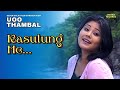 Kasulung He UOO THAMBAL Kaiku Binata Py Shangniwar Sorri S Manipuri Meiteilon Anal Song