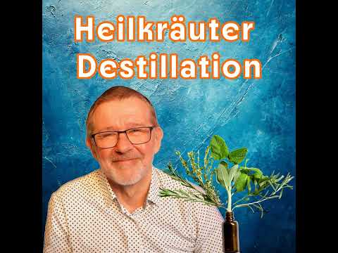 🌿 Heilkräuterdestillation #2 - Die besten Heilpflanzen zum Destillieren