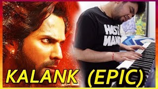 KALANK - Title Track (Arijit Singh) - EPIC PIANO COVER