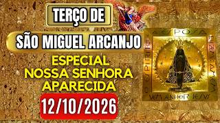 Terço Poderoso de São Miguel SEGUNDA 12/10/2026 ESPECIAL DE NOSSA SENHORA APARECIDA