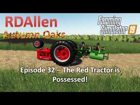 The Possessed Red Tractor! | E32 Autumn Oaks | Farming Simulator 19