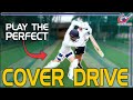 How to play the Cover Drive - Cover Drive Technique and Tips