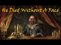 Sleep to the Gruesome Story of the King Who Died Without a Face