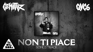 Video thumbnail of "GEMITAIZ - "Non Ti Piace" (prod Mixer T) Bonus Track [QVC6]"