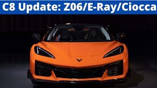 C8 Corvette Update: Z06/E-Ray/Ciocca updates