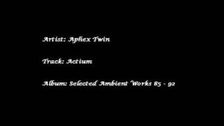 Aphex Twin - Actium