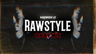 【作業用】HARDMUSIC #2 : R3cky MIX【Rawstyle】