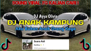Download lagu DJ ANAK KAMPUNG BY DJ AYYA OLIVIA | DJ AKU BUKAN ORANG KAYA VIRAL TIKTOK 2024 ! mp3