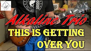 Alkaline Trio - This Is Getting Over You - Guitar Cover (guitar tab in description!)