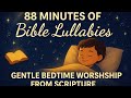 88 Minutes Of Peaceful Bible Lullabies For Kids Gentle Bedtime Worship From Scripture