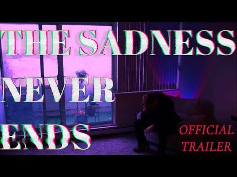 Tráiler de “The Sadness Never Ends” (2026)