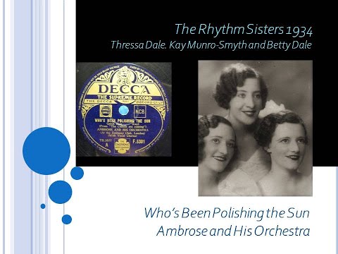 RHYTHM SISTERS 1934 with AMBROSE Who's Been Polishing The Sun?