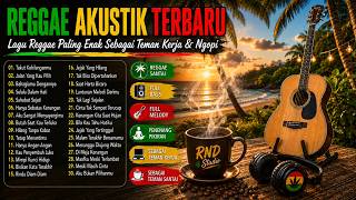 Download lagu Reggae Akustik Terbaru 2026 - Reggae Santai Full Album Paling Enak Didengar Saat Kerja Sambil Ngopi mp3