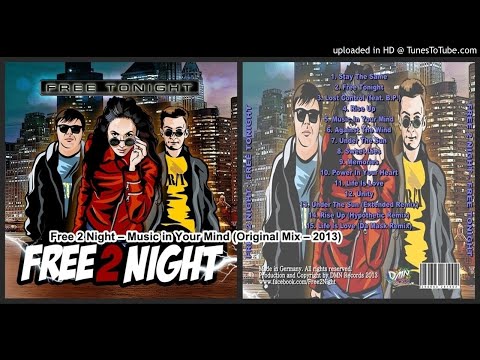 Free 2 Night – Music in Your Mind (Original Mix – 2013)
