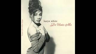 Karyn White - Do Unto Me (Intimate Remix)