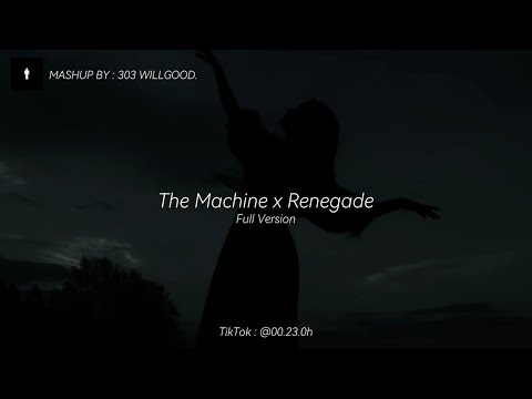 The Machine x Renegade (Full Version) || TikTok Songs  [Speed Up + Reverb]