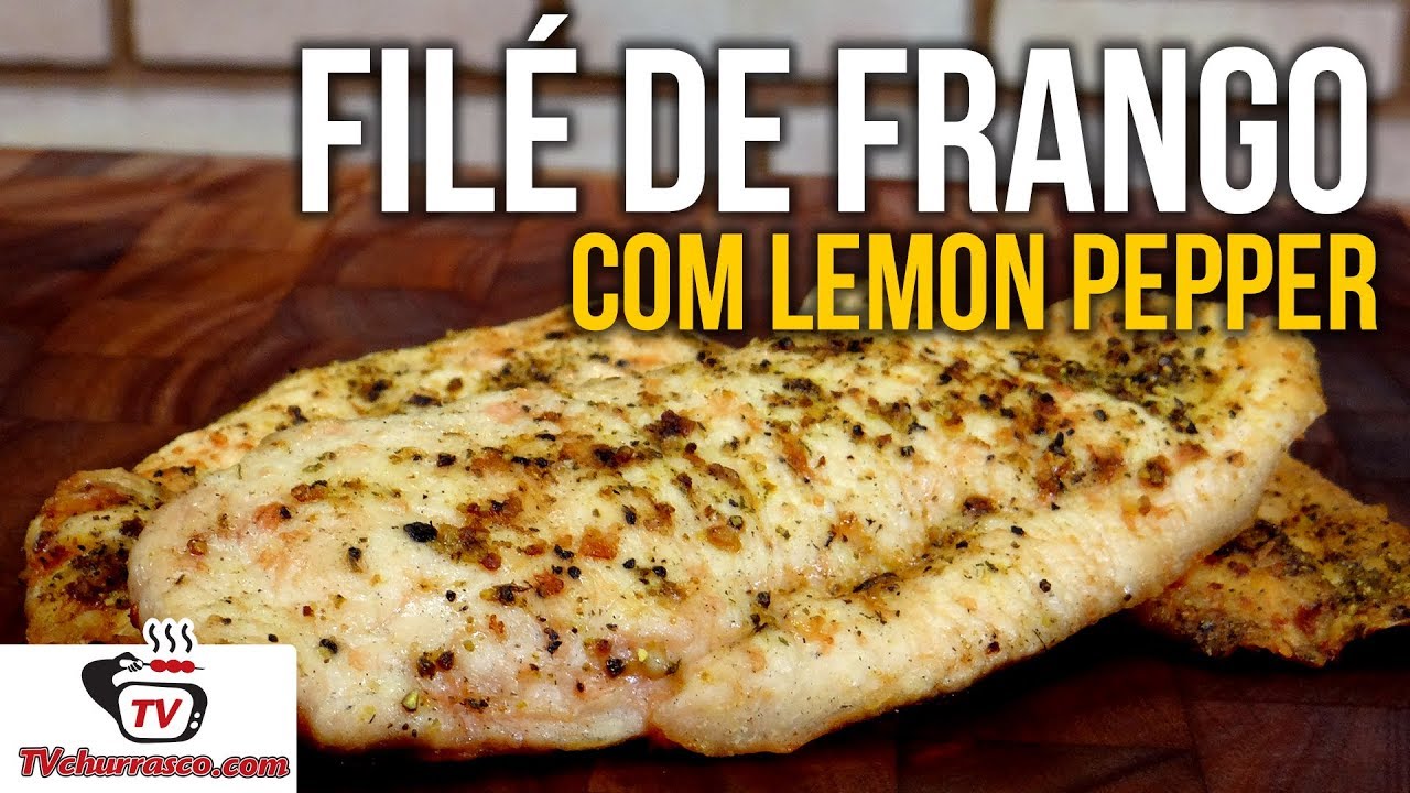 Como Fazer Filé de Frango com Lemon Pepper - Tv Churrasco