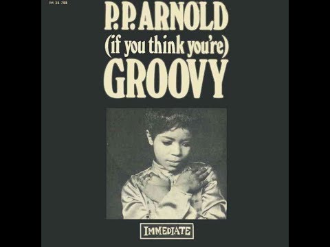 If You Think You're Groovy - PP Arnold & The Small Faces