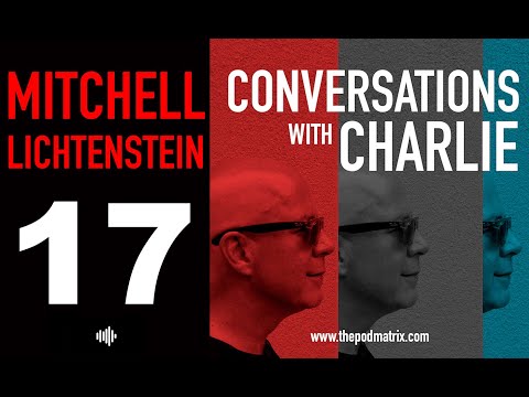 CONVERSATIONS WITH CHARLIE - MOVIE PODCAST  #17 MITCHELL LICHTENSTEIN