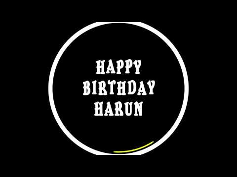Harun, happy birthday to you Harun, happy birthday dancing whatsapp status