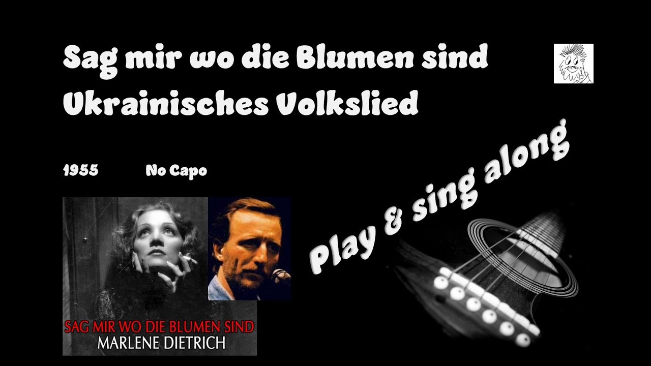 Sag mir wo die Blumen sind  Trad  play along für die Gitarre mit Akkorden und Lyrics für Karaoke