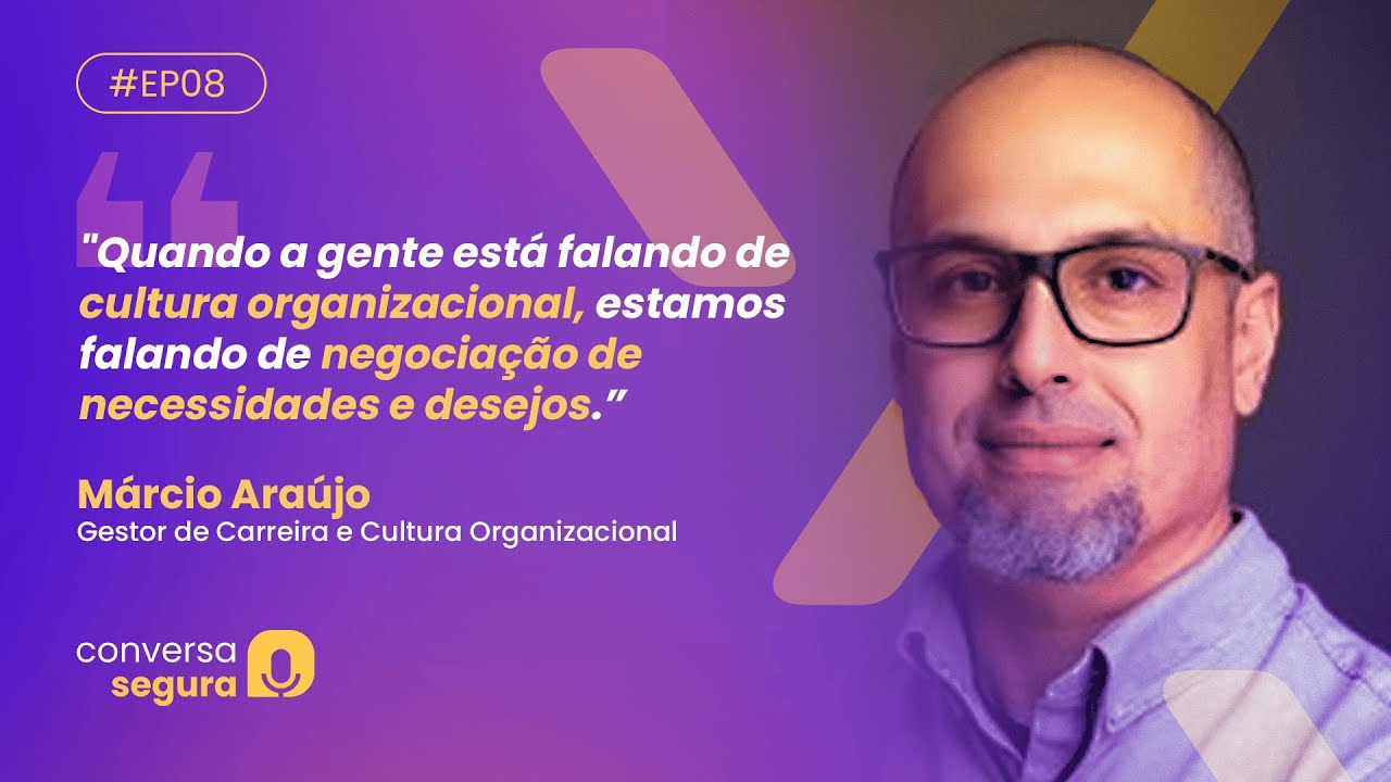 Como se tornar AGENTE na construção da cultura? - Conversa Segura #8 | Márcio Araújo
