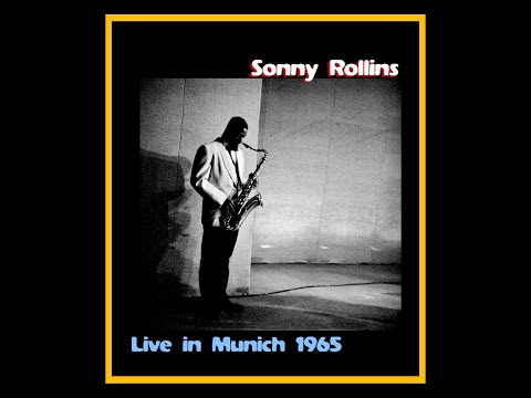 Sonny Rollins Trio - Live in Munich 1965  (Complete Bootleg)
