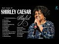Best Shirley Caesar Gospel Songs 2022 New Shirley Caesar Songs Best Collection