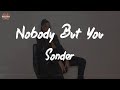 Sonder Nobody But You Lyric Video