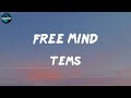 Tems Free Mind Lyric Video