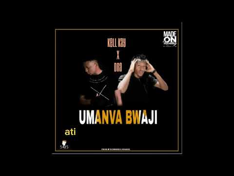 kell kay ft DNA  Umamva bwanji